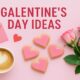 Galentine’s Day Ideas