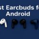 Best Earbuds for Android